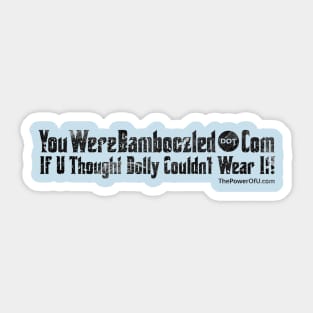 YouWereBamboozled dot Com Sticker